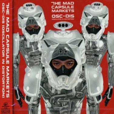 【×年前の今日】1999年8月25日：THE MAD CAPSULE MARKETS – OSC-DIS（8th ALBUM）